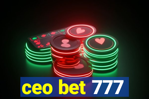 ceo bet 777